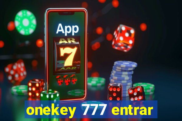 onekey 777 entrar